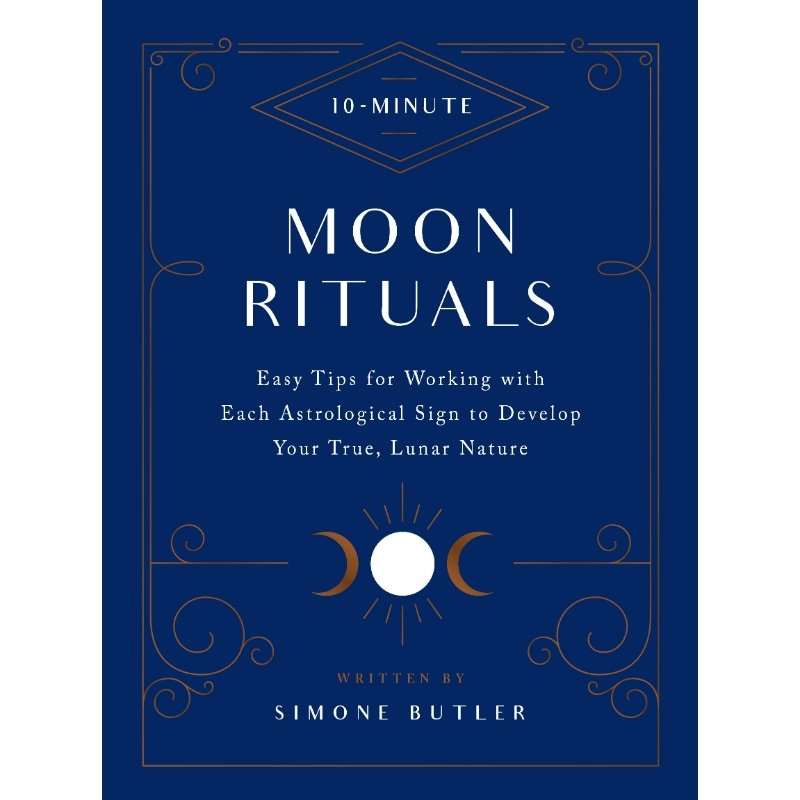 10 Minute Moon Rituals - Easy Tips for Working with Each Sign - East Meets West USA