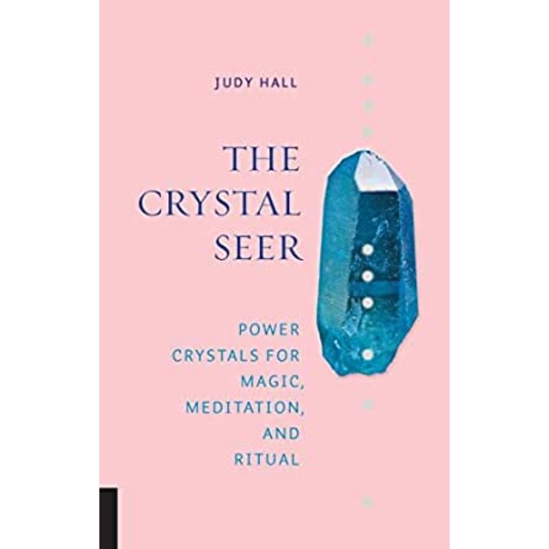 The Crystal Seer: Power Crystals for Magic, Medication and Ritual - East Meets West USA
